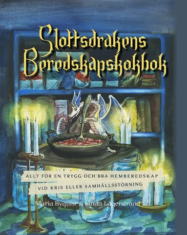 Maria Byquist, Linda Lagerstrand - Slottsdrakens beredskapskokbok, Inbunden