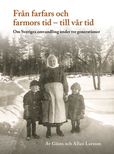 Allan Larsson, Gösta Larsson - Från farfars och farmors tid - till vår tid, Inbunden