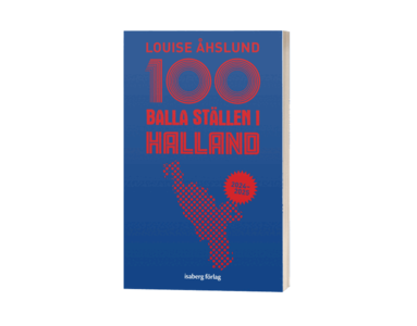 Louise Åhslund - 100 balla ställen i Halland, Häftad