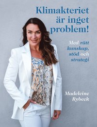 bokomslag Klimakteriet är inget problem! Med rätt kunskap, stöd och strategi