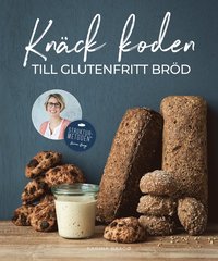 bokomslag Knäck koden till glutenfritt bröd