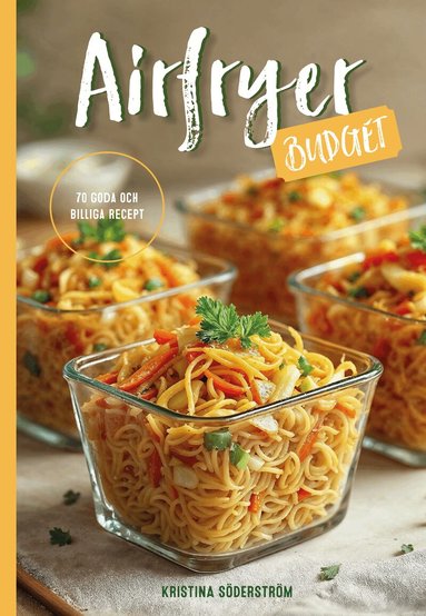 Kristina Söderström - Airfryer budget : 70 goda och billiga recept, Inbunden