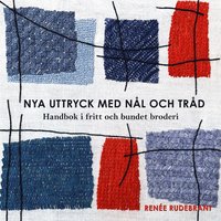 bokomslag Nya uttryck med nål och tråd
