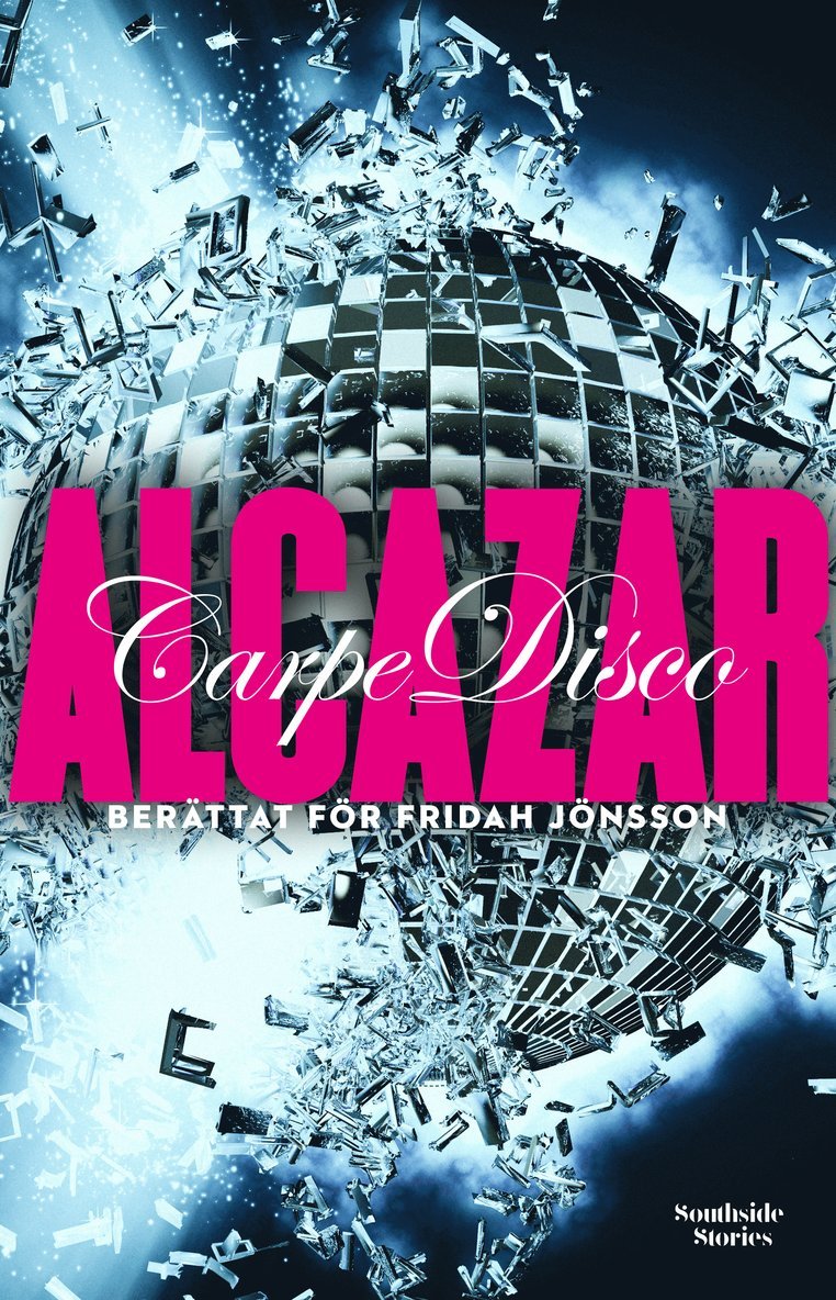 Fridah Jönsson - Alcazar : Carpe disco, Inbunden