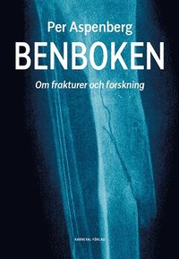bokomslag Benboken : om frakturer och forskning