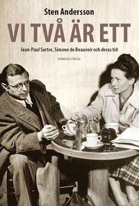 bokomslag Vi två är ett : Jean-Paul Sartre, Simone de Beauvoir och deras tid