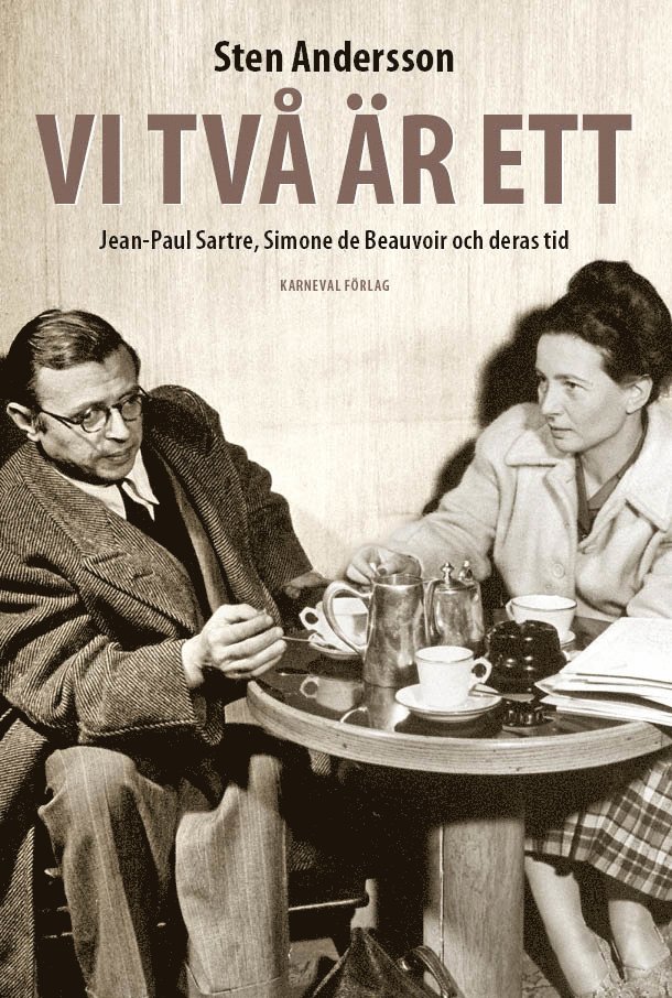 Vi två är ett : Jean-Paul Sartre, Simone de Beauvoir och deras tid 1