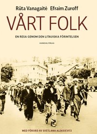 bokomslag Vårt folk : en resa genom den litauiska förintelsen
