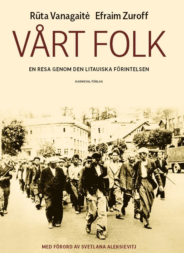 Vårt folk : en resa genom den litauiska förintelsen 1