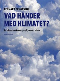 bokomslag Vad händer med klimatet? : en klimatforskares syn på jordens klimat