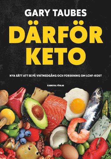 bokomslag Därför keto : nya sätt att se på viktnedgång och forskning om LCHF-kost