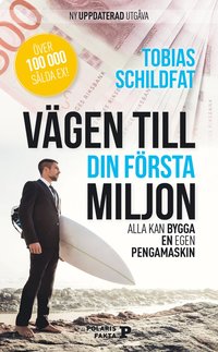 bokomslag Vägen till din första miljon : alla kan bygga en egen pengamaskin