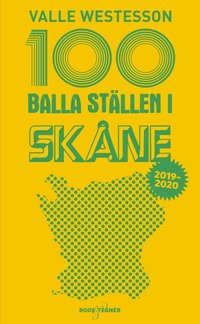 bokomslag 100 balla ställen i Skåne 2019-2020