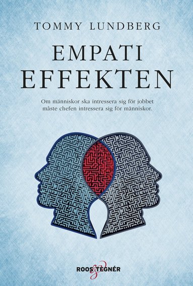 Tommy Lundberg - Empatieffekten : om människor ska intressera sig för jobbet måste chefen intressera sig för människor, Inbunden
