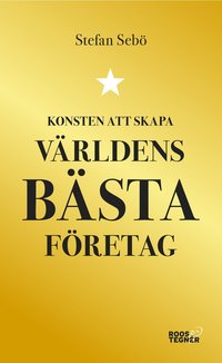 bokomslag Konsten att skapa världens bästa företag