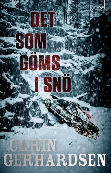 Carin Gerhardsen - Det som göms i snö, Inbunden