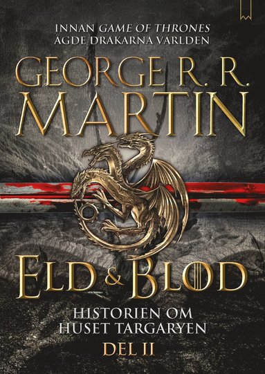 bokomslag Eld & blod : historien om huset Targaryen. Del II