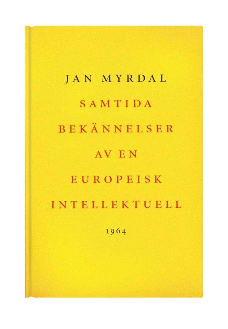 Jan Myrdal - Samtida bekännelser av en europeisk intellektuell, Inbunden
