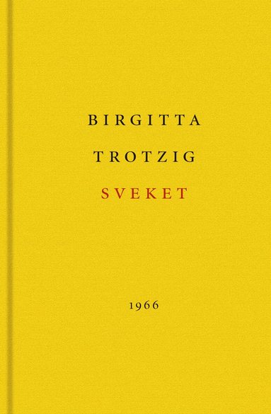 Birgitta Trotzig - Sveket : en berättelse, Inbunden