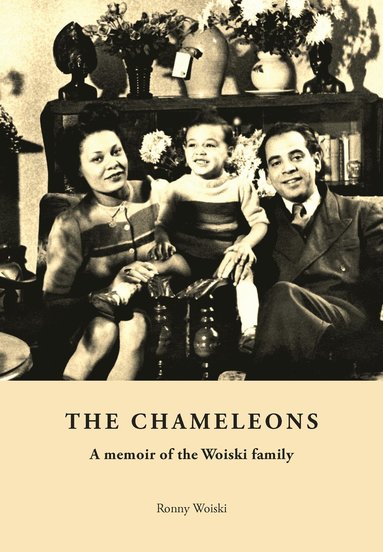 bokomslag The Chameleons : a memoir of the Woiski family
