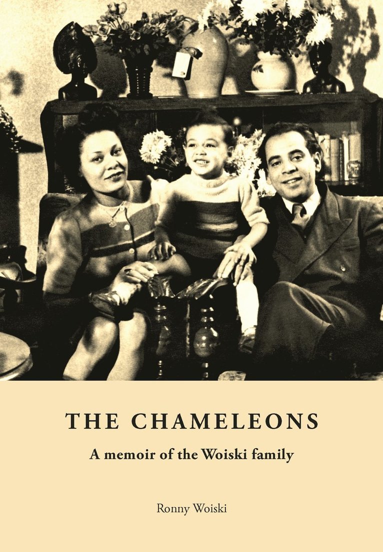 The Chameleons : a memoir of the Woiski family 1