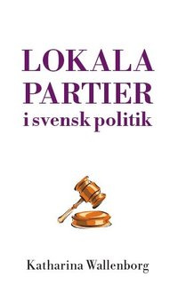 bokomslag Lokala partier i svensk politik