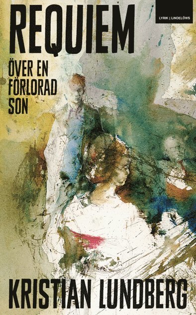 Kristian Lundberg - Requiem över en förlorad son, Inbunden