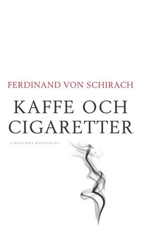 bokomslag Kaffe och cigaretter : 48 personliga reflexioner