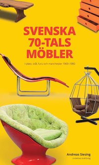 bokomslag Svenska 70-talsmöbler