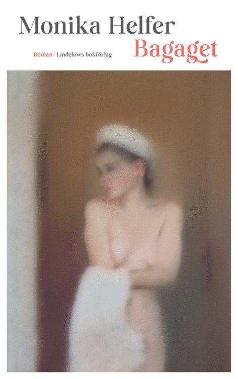 Monika Helfer - Bagaget, Inbunden