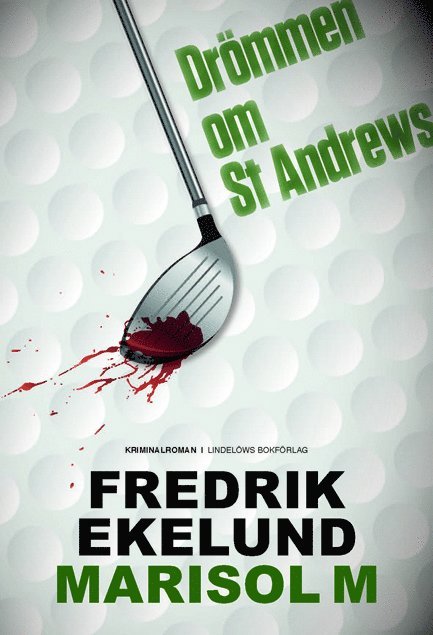 Marisol M, Fredrik Ekelund - Drömmen om St Andrews, Inbunden