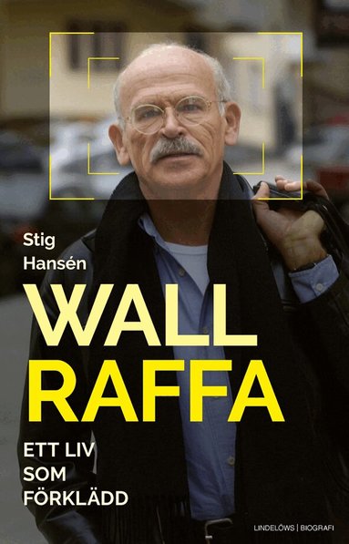 Stig Hansén - Wallraffa : ett liv som förklädd, Inbunden