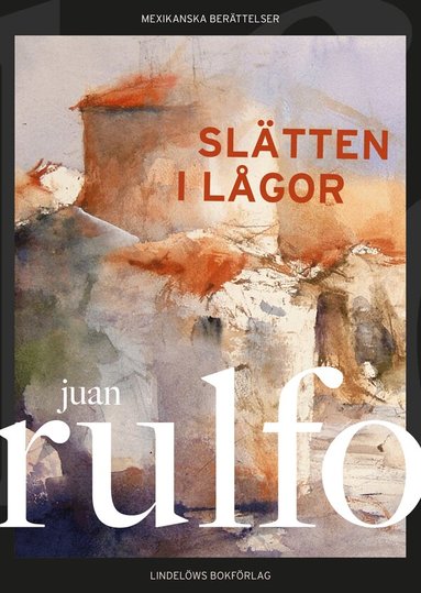 Juan Rulfo - Slätten i lågor, Inbunden