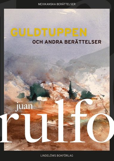 Juan Rulfo - Guldtuppen och andra berättelser, Inbunden