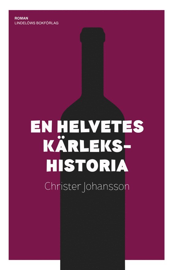 Christer Johansson - En helvetes kärlekshistoria, Inbunden