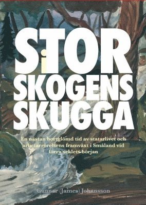 Gunnar (James) Johansson - I Storskogens skugga, Inbunden