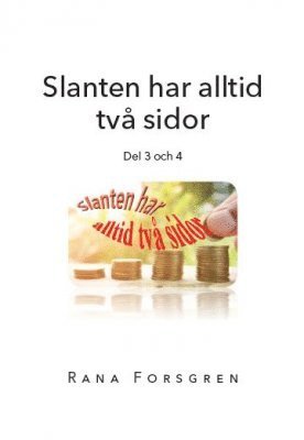 Slanten har alltid två sidor. Del 3 och 4