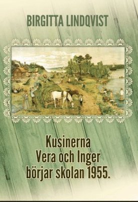 Kusinerna Vera och Inger börjar skolan 1955 1