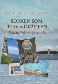 bokomslag Sorken som blev sjökapten : episoder från en sjömans liv
