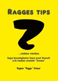 bokomslag Ragges tips : rädda världen! - inga konstigheter, bara sunt förnuft
