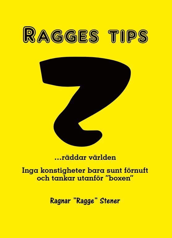 Ragges tips : rädda världen! - inga konstigheter, bara sunt förnuft 1