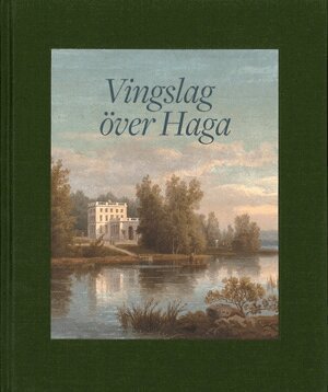 Horace Engdahl, Erik Wallrup, Thorbjörn Andersson, Jenny Beckman, Anders Cullhed, C Laine - Vingslag över Haga, Inbunden