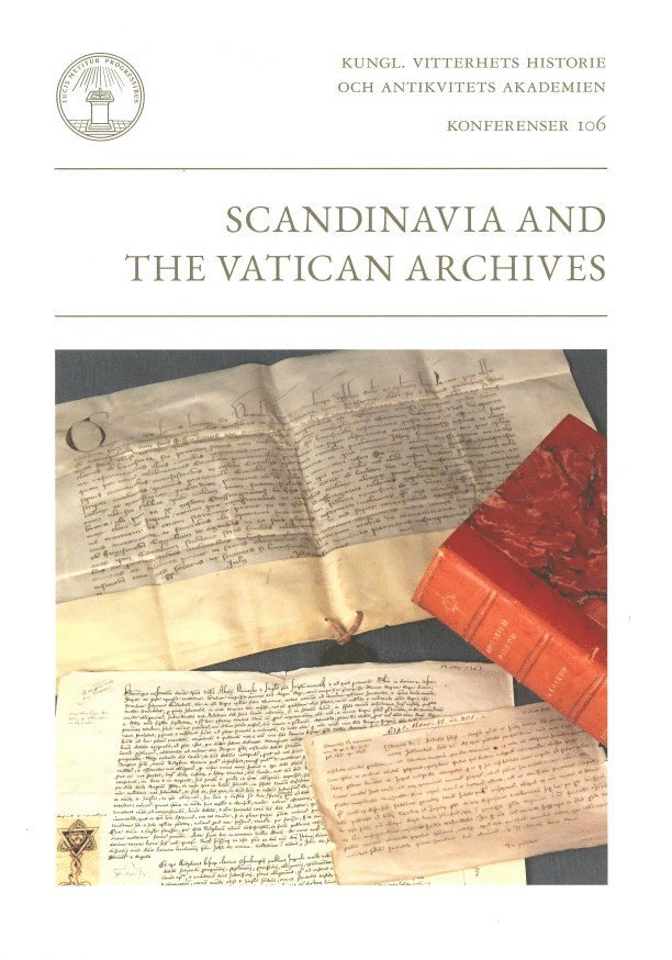 Scandinavia and the Vatican Archives : papers from a conference in Stockholm 14-15 October 2016 1