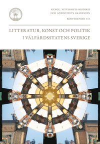bokomslag Litteratur, konst och politik i välfärdsstatens Sverige