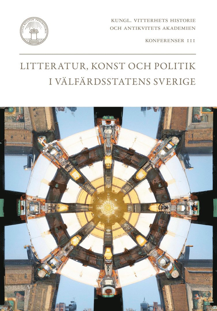 Litteratur, konst och politik i välfärdsstatens Sverige 1