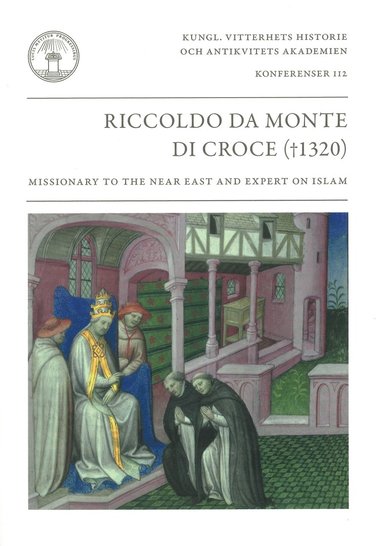 bokomslag Riccoldo da Monte di Croce (?1320) : missionary to the Near East and expert on Islam