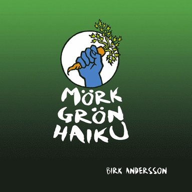 Birk Andersson - Mörk Grön Haiku, Häftad