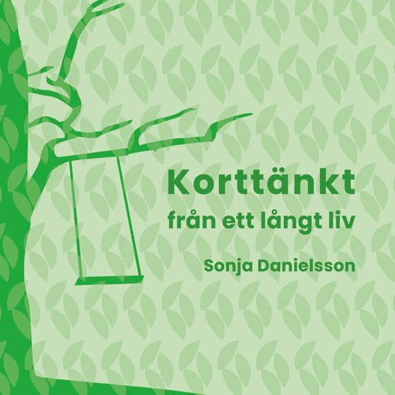 Sonja Danielsson - Korttänkt : från ett långt liv, Häftad