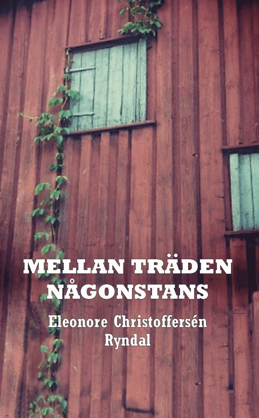 Eleonore Christoffersén Ryndal - Mellan träden någonstans, Häftad