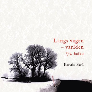 bokomslag Längs vägen : världen 72 haiku